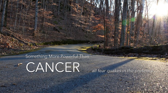 Something More Powerful Than Cancer