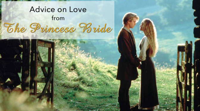 Advice on Love from The Princess Bride